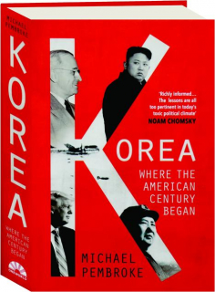 KOREA: Where the American Century Began
