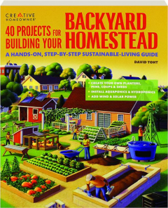 40 PROJECTS FOR BUILDING YOUR BACKYARD HOMESTEAD