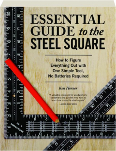 ESSENTIAL GUIDE TO THE STEEL SQUARE