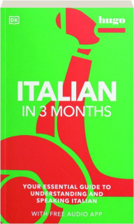 ITALIAN IN 3 MONTHS: Your Essential Guide to Understanding and Speaking Italian