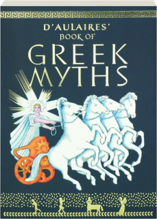 d'AULAIRES' BOOK OF GREEK MYTHS