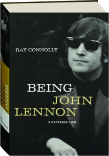 BEING JOHN LENNON: A Restless Life