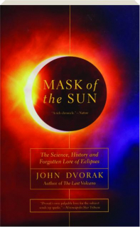 MASK OF THE SUN: The Science, History, and Forgotten Lore of Eclipses