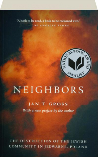NEIGHBORS: The Destruction of the Jewish Community in Jedwabne, Poland