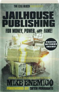 JAILHOUSE PUBLISHING FOR MONEY, POWER, AND FAME!