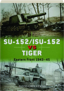 SU-152 / ISU-152 VS TIGER: Duel 120