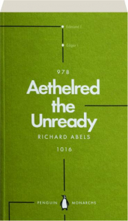 AETHELRED THE UNREADY: The Failed King