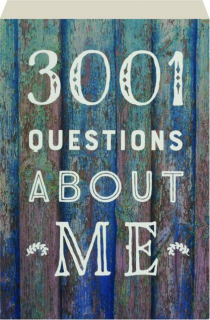 3,001 QUESTIONS ABOUT ME