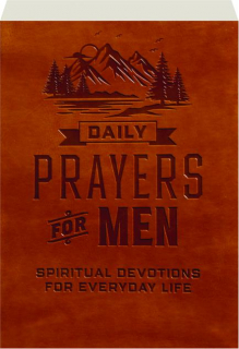 DAILY PRAYERS FOR MEN: Spiritual Devotions for Everyday Life