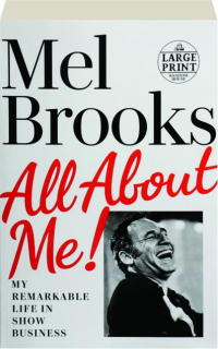 ALL ABOUT ME! My Remarkable Life in Show Business