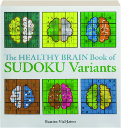 THE HEALTHY BRAIN BOOK OF SUDOKU VARIANTS