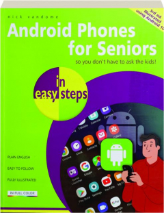ANDROID PHONES FOR SENIORS IN EASY STEPS, 3RD EDITION