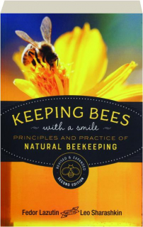 KEEPING BEES WITH A SMILE: Principles and Practice of Natural Beekeeping