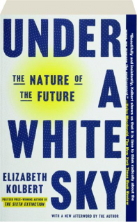 UNDER A WHITE SKY: The Nature of the Future