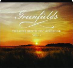 GREENFIELDS, VOL. 1: The Gibb Brothers' Songbook