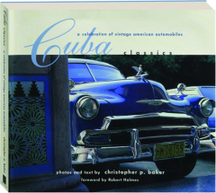 CUBA CLASSICS: A Celebration of Vintage American Automobiles