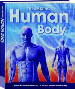THE AMAZING HUMAN BODY