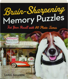 BRAIN-SHARPENING MEMORY PUZZLES: Test Your Recall with 80 Photo Games