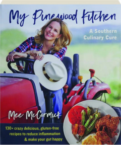 MY PINEWOOD KITCHEN: A Southern Culinary Cure