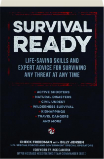 SURVIVAL READY: Life-Saving Skills and Expert Advice for Surviving Any Threat at Any Time
