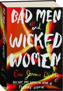BAD MEN AND WICKED WOMEN