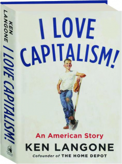 I LOVE CAPITALISM! An American Story