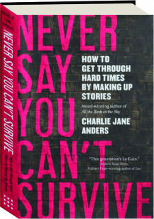 NEVER SAY YOU CAN'T SURVIVE