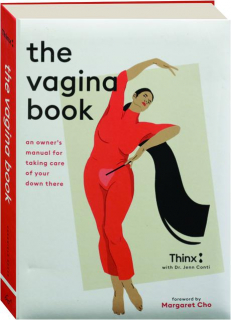 THE VAGINA BOOK: An Owner's Manual for Taking Care of Your Down There
