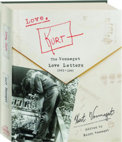 LOVE, KURT: The Vonnegut Love Letters, 1941-1945