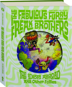 THE FABULOUS FURRY FREAK BROTHERS: The Idiots Abroad and Other Follies