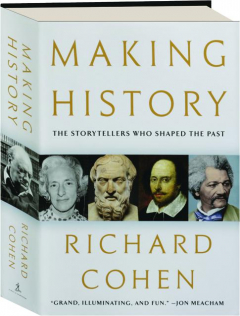 MAKING HISTORY: The Storytellers Who Shaped the Past