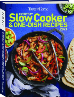 <I>TASTE OF HOME</I> EVERYDAY SLOW COOKER & ONE-DISH RECIPES 2021