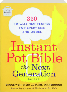 INSTANT POT BIBLE: The Next Generation
