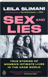 SEX AND LIES: True Stories of Women's Intimate Lives in the Arab World