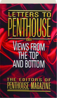 LETTERS TO <I>PENTHOUSE</I> XXII: Views from the Top and Bottom