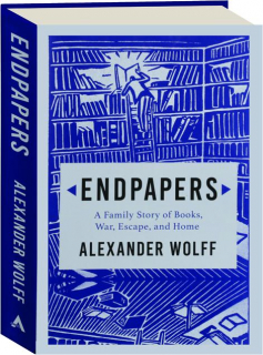 ENDPAPERS: A Family Story of Books, War, Escape, and Home