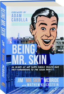 BEING MR. SKIN: 20 Years of Nip Slips, Cheek Peeks, and Fast-Forwarding to the Good Parts