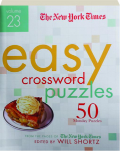 <I>THE NEW YORK TIMES</I> EASY CROSSWORD PUZZLES, VOLUME 23: 50 Monday Puzzles