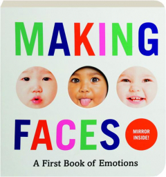 MAKING FACES: A First Book of Emotions
