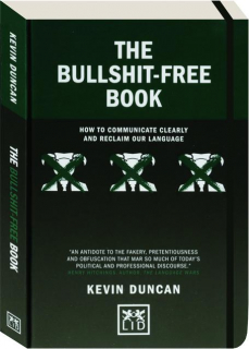 THE BULLSHIT-FREE BOOK: How to Communicate Clearly and Reclaim Our Language