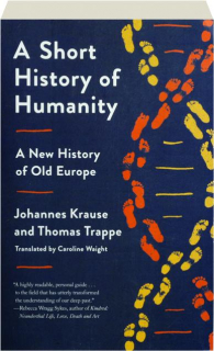 A SHORT HISTORY OF HUMANITY: A New History of Old Europe