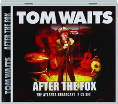 TOM WAITS: After the Fox