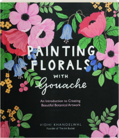 PAINTING FLORALS WITH GOUACHE