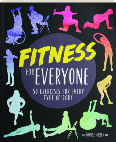 FITNESS FOR EVERYONE: 50 Exercises for Every Type of Body