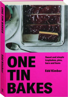 ONE TIN BAKES: Sweet and Simple Traybakes, Pies, Bars and Buns