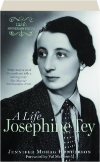 JOSEPHINE TEY: A Life
