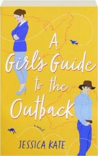 A GIRL'S GUIDE TO THE OUTBACK
