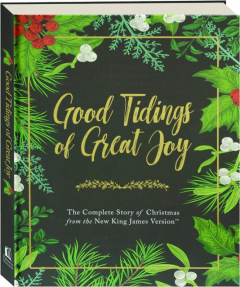 GOOD TIDINGS OF GREAT JOY: The Complete Story of Christmas from the New King James Version