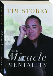 THE MIRACLE MENTALITY: Tap Into the Source of Magical Transformation in Your Life