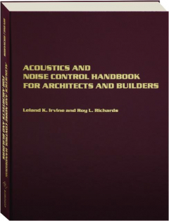 ACOUSTICS AND NOISE CONTROL HANDBOOK FOR ARCHITECTS AND BUILDERS